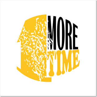 1 more time Posters and Art